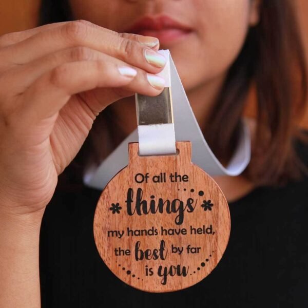 Of All The Things My Hands Have Held Wooden Medal